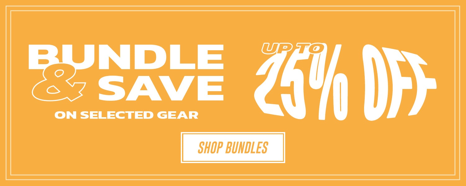 Bundle & save up to 25% off selected gear